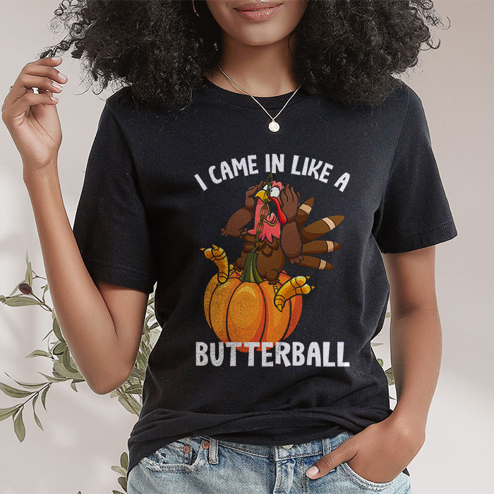 Came-In-Like-A-Butterball-Funny-Thanksgiving-Men-Women-Kids-T-Shirt-1