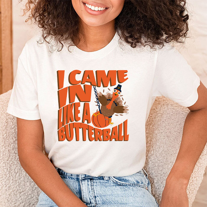 Came-In-Like-A-Butterball-Funny-Thanksgiving-Men-Women-Kids-T-Shirt-1