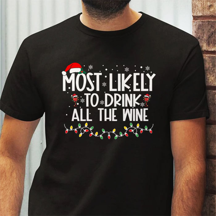 Most-Likely-To-Drink-All-The-Wine-Family-Matching-Christmas-T-Shirt-2