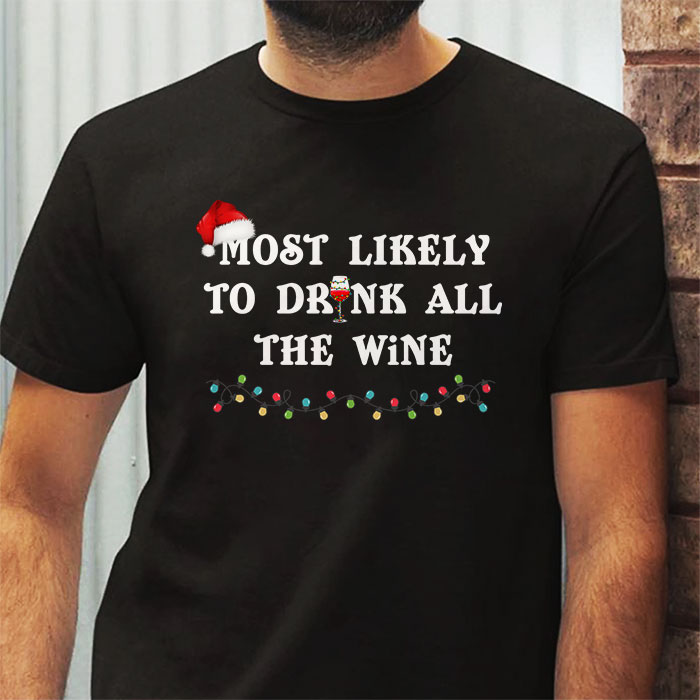 Most-Likely-To-Drink-All-The-Wine-Family-Matching-Christmas-T-Shirt-2