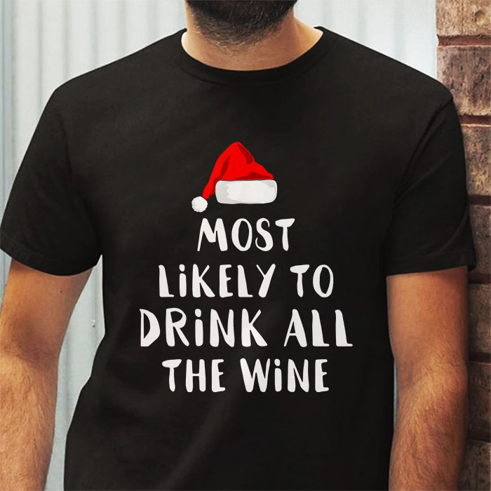 Most-Likely-To-Drink-All-The-Wine-Family-Matching-Christmas-T-Shirt-2