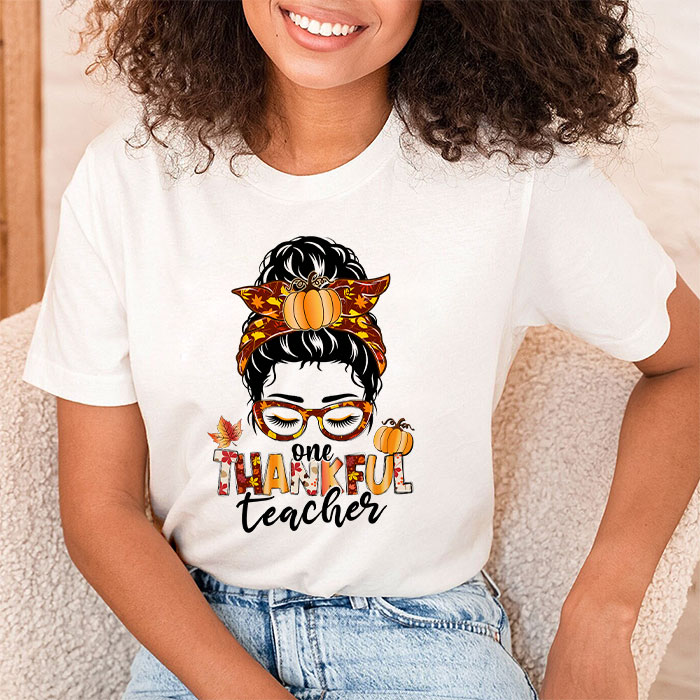 One-Thankful-Teacher-Funny-Messy-Bun-Fall-Thanksgiving-Women-T-Shirt-1