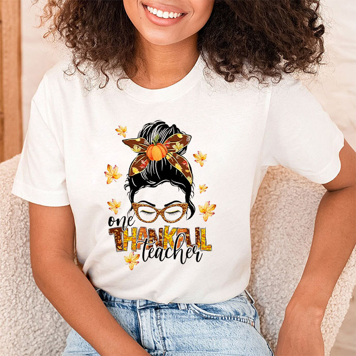 One-Thankful-Teacher-Funny-Messy-Bun-Fall-Thanksgiving-Women-T-Shirt-1