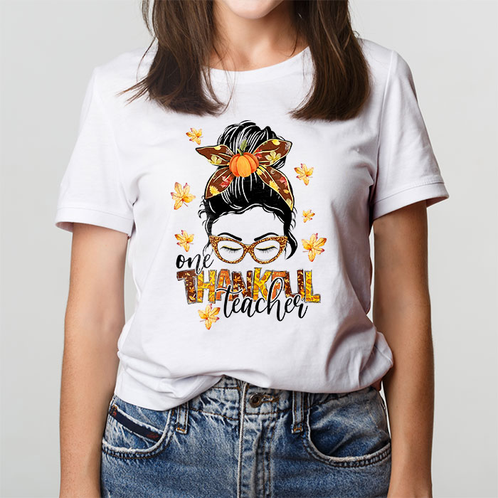 One-Thankful-Teacher-Funny-Messy-Bun-Fall-Thanksgiving-Women-T-Shirt-2