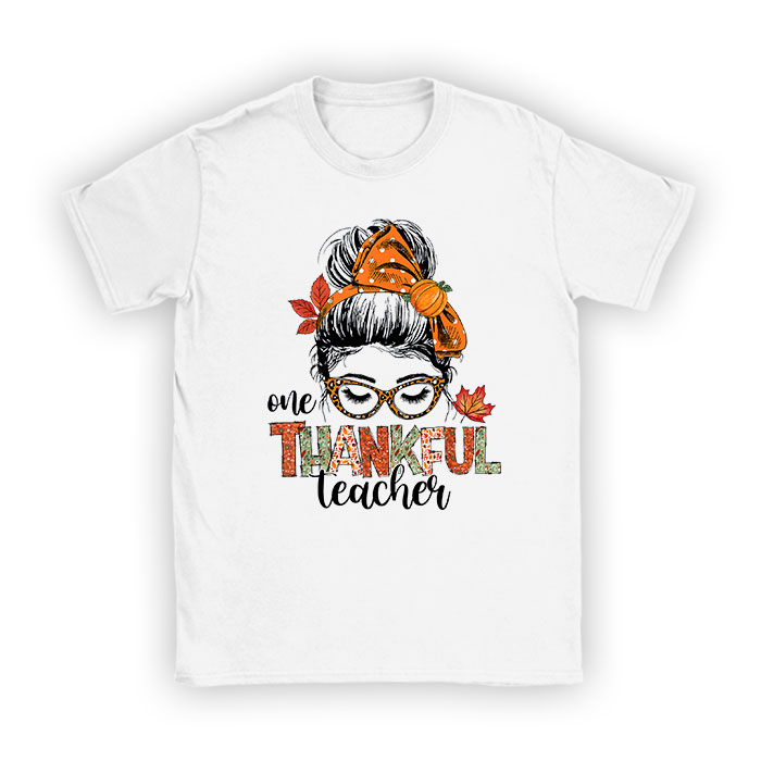 One-Thankful-Teacher-Funny-Messy-Bun-Fall-Thanksgiving-Women-T-Shirt One Thankful Teacher Funny Messy Bun Fall Thanksgiving Women T-Shirt