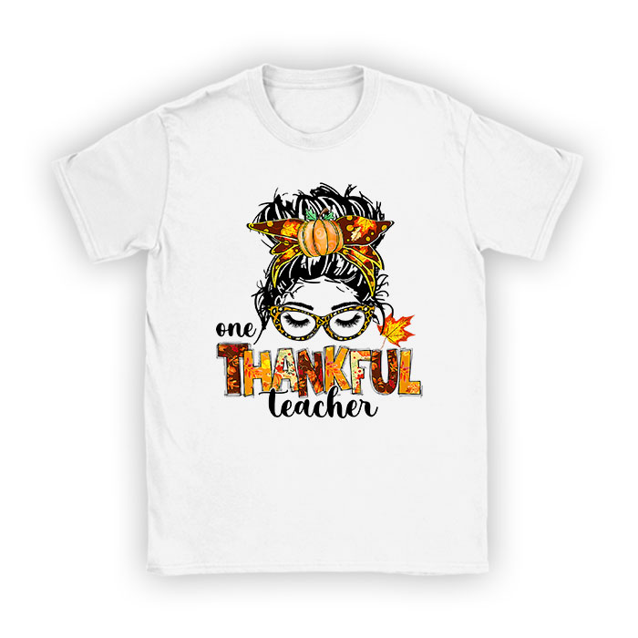 One-Thankful-Teacher-Funny-Messy-Bun-Fall-Thanksgiving-Women-T-Shirt One Thankful Teacher Funny Messy Bun Fall Thanksgiving Women T-Shirt
